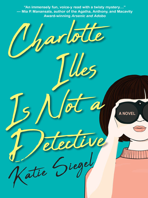 Title details for Charlotte Illes Is Not a Detective by Katie Siegel - Wait list